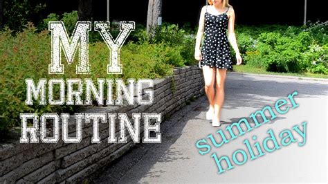 My Morning Routine Summer Edition Youtube