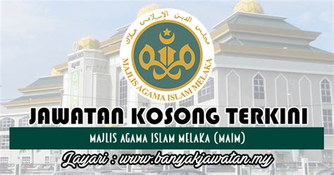 Melaka tarikh tutup permohonan ditutup pada: Jawatan Kosong di Majlis Agama Islam Melaka (MAIM) - 6 ...