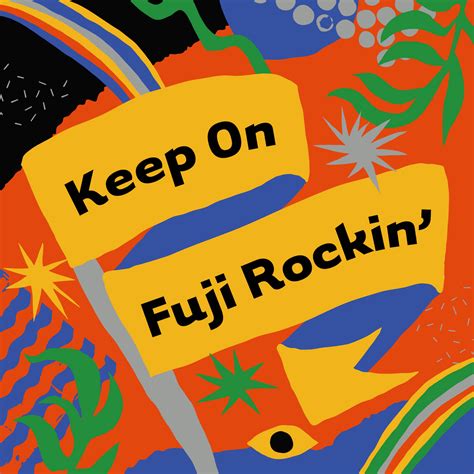 Fuji rock festival '21｜フジロックフェスティバル '21. 開催延期のフジロック新企画!＜Keep On Fuji Rockin'＞がスタート ...