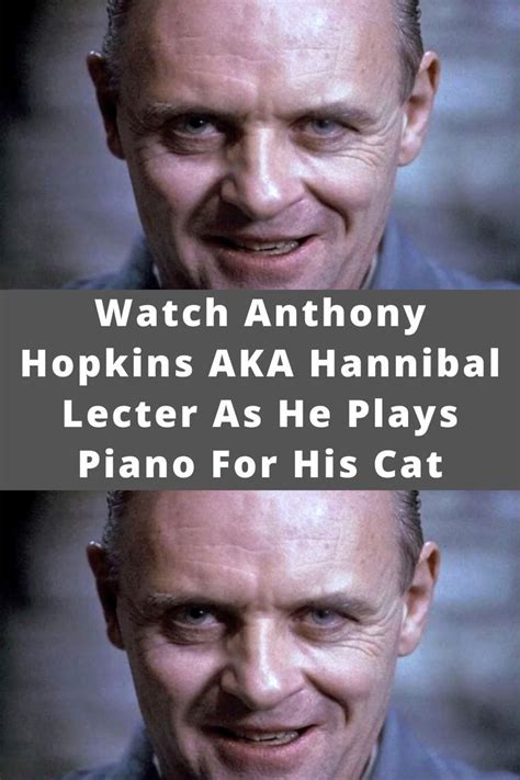 Anthony Hopkins Hannibal Lecter Playing Piano Horror Films Cute 