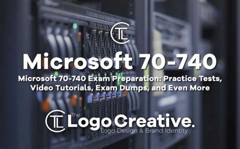 Microsoft 70 740 Exam Preparation Practice Tests Video Tutorials Exam Dumps