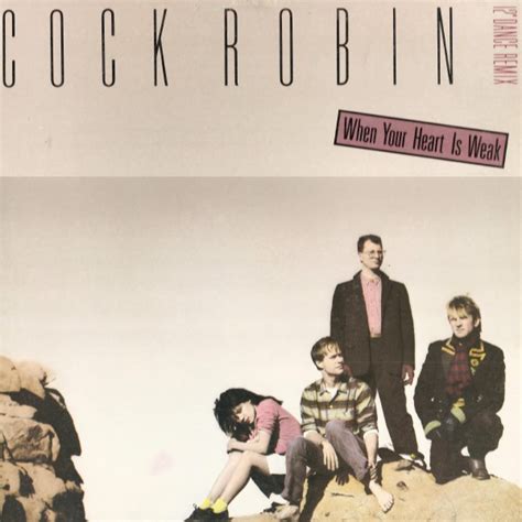 Cock Robin When Your Heart Is Weak 12 Dance Remix 1985 Vinyl