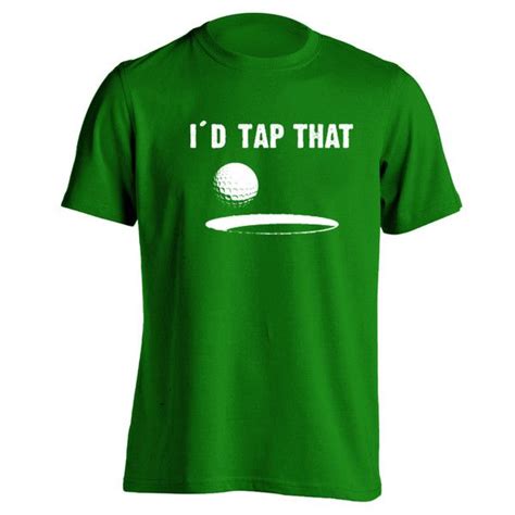 Id Tap That Golf Mens T Shirt Golf Humor Golf Quotes Golf Shirts