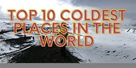 Top 10 Coldest Places In The World Jame Howkin Medium