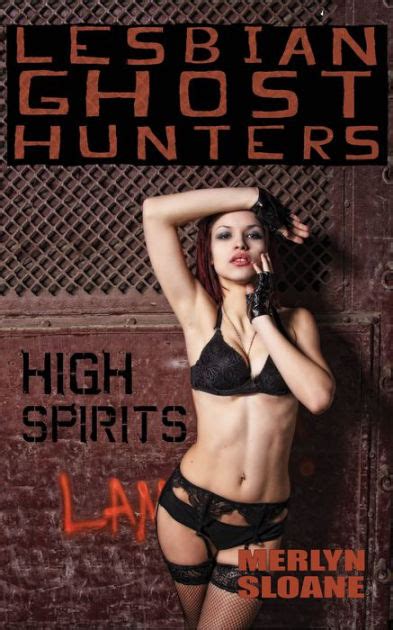 High Spirits Lesbian Ghost Hunters 7 By Merlyn Sloane Ebook