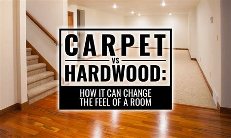 Carpet Vs Hardwood How It Can Change The Feel Of A Room