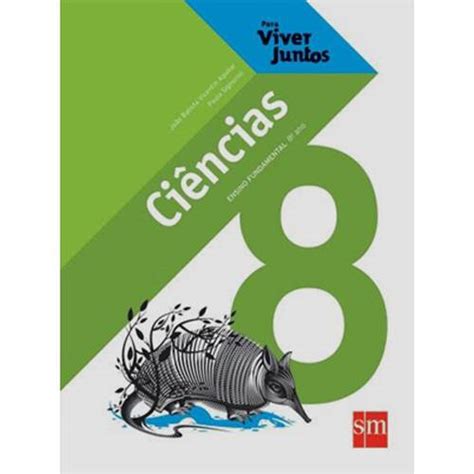 Tudo Sobre Livro Viver Juntos Ciências Ensino Fundamental 8º Ano