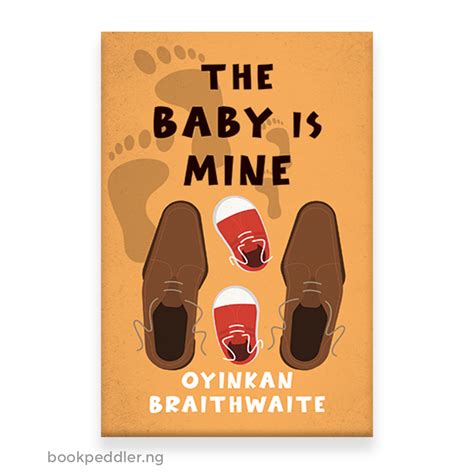 The Baby Is Mine By Oyinkan Braithwaite Bookpeddler
