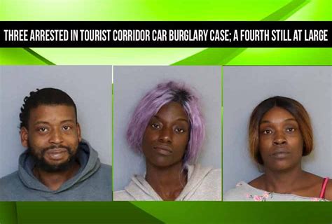 three arrested in osceola tourist corridor car burglary case a fourth still at large