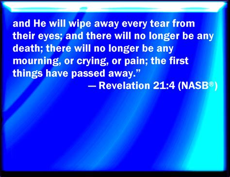 Revelation 214 And God Shall Wipe Away All Tears From Their Eyes And