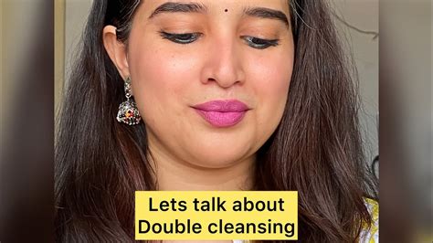 Double Cleansing What Why And When Youtube