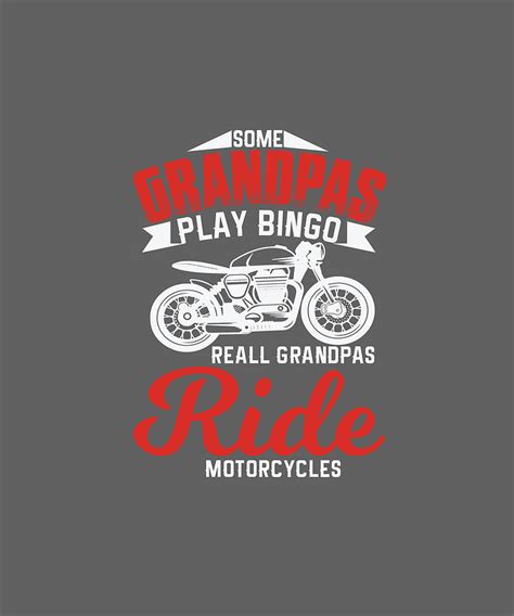 Some Grandpas Play Bingo Reall Grandpas Ride Motorcycles Digital Art By