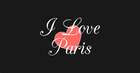 I Love Paris I Love Paris Posters And Art Prints Teepublic