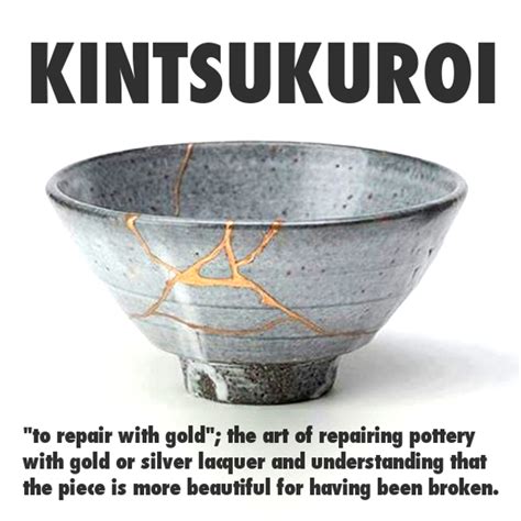 The art of kintsugi teaches that broken objects are not something to hide but to display with pride. The Art of Being Broken - The Good Men Project