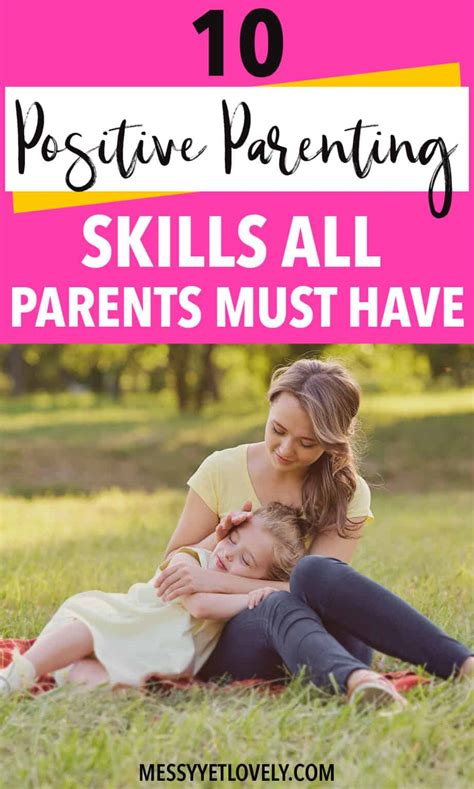 10 Positive Parenting Skills Every Parent Must Have