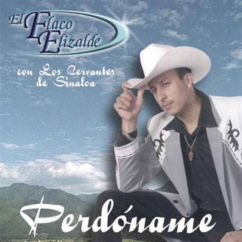 Play Perdóname By Jesús El Flaco Elizalde On Amazon Music
