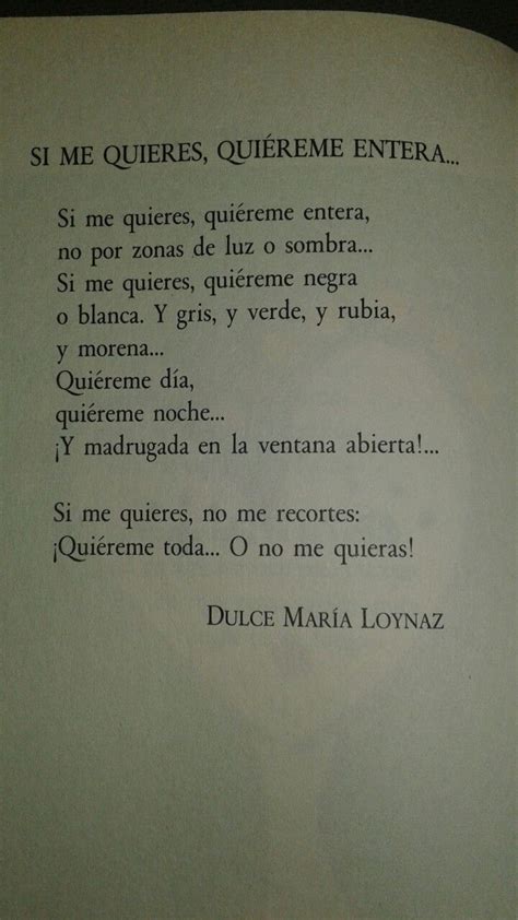 Si Me Quieres Quiéreme Entera Dulce María Loynaz Quiéreme Frases