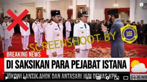 CEK FAKTA Jokowi Lantik Ahok Dan Antasari Azhar Jadi Dewas KPK