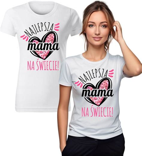 Koszulka T shirt Z Nadrukiem Dzień Matki Mamy Najlepsza Mama Na Świecie