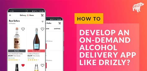 How To Develop An On Demand Alcohol Delivery App Like Drizly