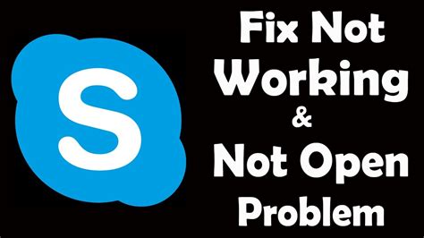 How To Fix Skype App Not Working Skype Not Open Problem Psa 24