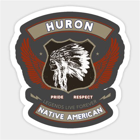 Huron Tribe Native American Indian Pride Respect Retro Huron