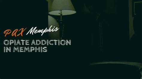 Opiate Addiction And Treatment In Memphis Pax Memphis Recovery Center