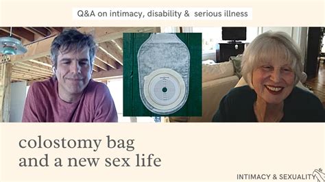 Colostomy Bag And A New Sex Life With Or Without Touch Bjmiller Palliativecare Intimacy Youtube