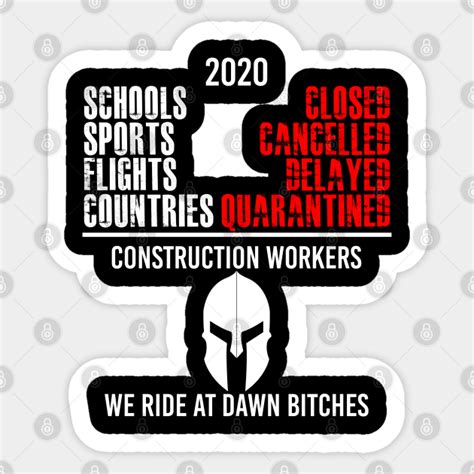 Construction Worker Heroes We Ride At Dawn Bitches Construction