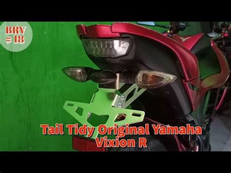 Brv Pasang Tail Tidy Original Yamaha Vixion R Tampilan Jadi