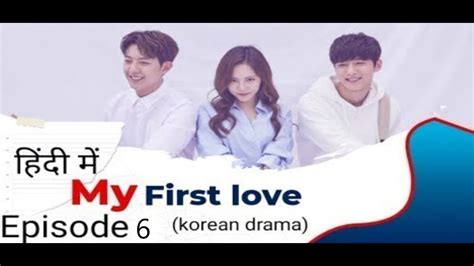 🔘my First Love Episode 6 Hindi Dubbed K Drama Half Creator