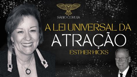 a lei universal da atração esther hicks e abraham youtube