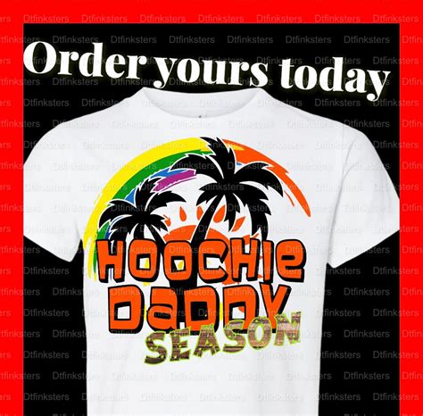 Hoochie Daddy Season Png Digital Download 300 Dpi Dtf - Etsy