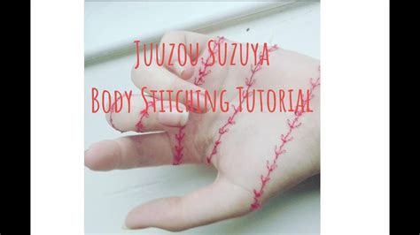 Body Stitching 3 Juuzou Suzuya Hand Stitches Part 1 Alec Youtube