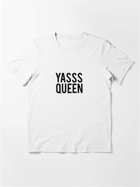 Yasss Queen T Shirt For Sale By Jennaannx11 Redbubble Yas Queen T