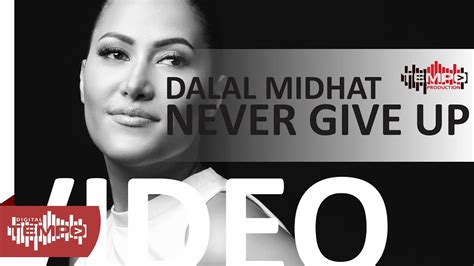 dalal midhat never give up official video 2017 youtube