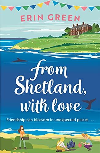 From Shetland With Love Friendship Can Blossom In Unexpected Places