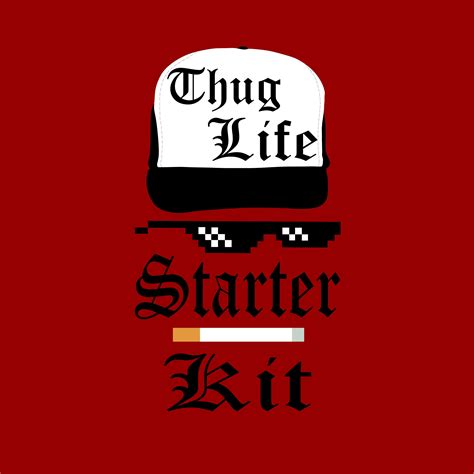 Starter Kit Thug Life Art
