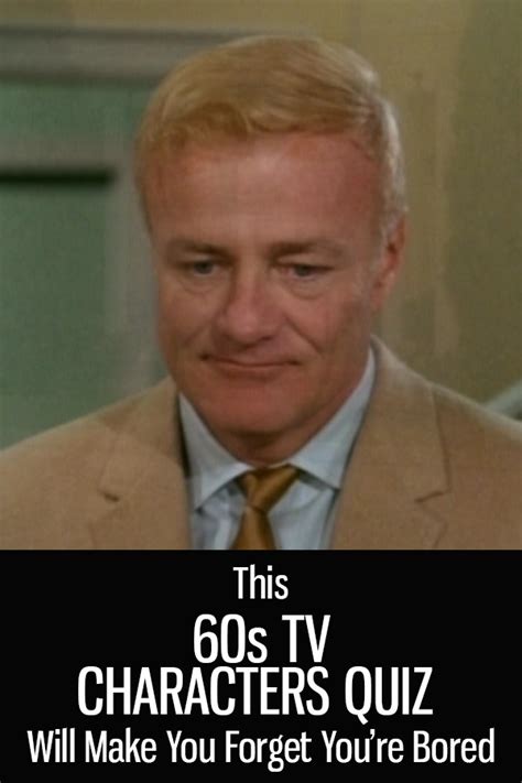How Well Do You Really Know 60s Tv Characters Tv Characters Trivia