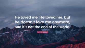 Best Of He Doesn T Love Me Anymore Quotes Thousands Of