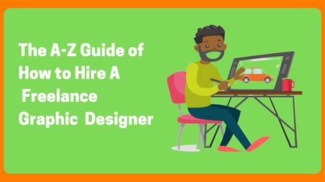 The A Z Guide Of How To Hire A Freelance Graphic Designer