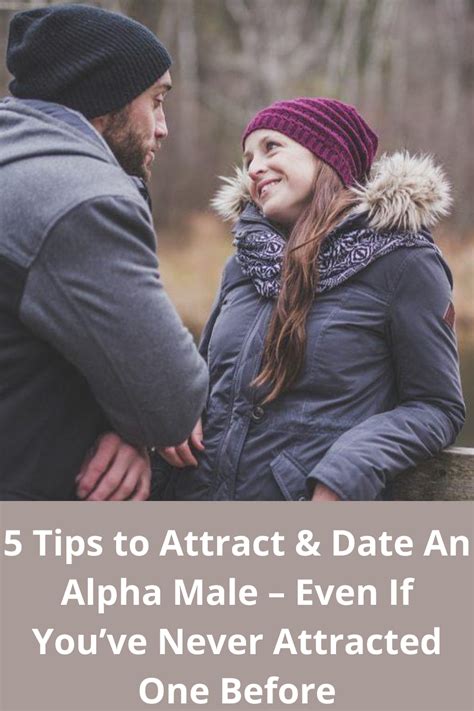 5 Tips To Attract And Date An Alpha Male Even If Youve Never Attracted