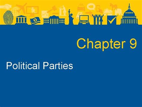 Chapter 9 Political Parties Political Parties What Are