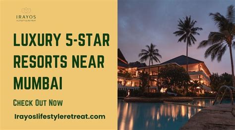 Luxury 5 Star Resorts Near Mumbai