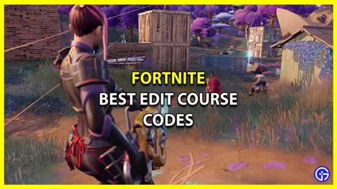 Best Fortnite Edit Course Codes 2024 Gamer Tweak