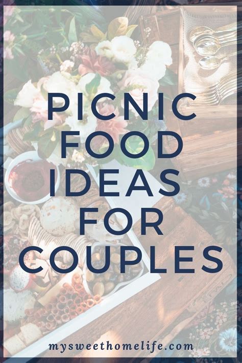 Looking For Some Romantic Picnic Food Ideas As Youre Planning A Picnic For Two Check Out These