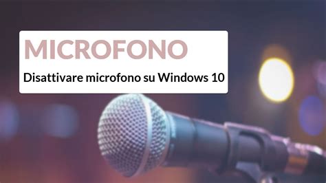 Come Disattivare Il Microfono Su Windows 10 Youtube
