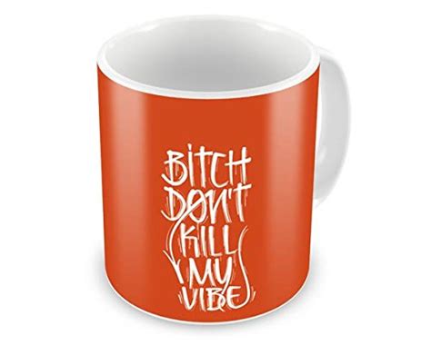 buy tolmol funny adult quote quirky bitch don t kill my vibe coffee mug 12 oz perfect for