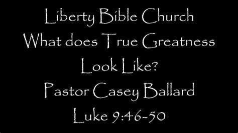 Liberty Bible Church What Does True Greatness One News Page Video