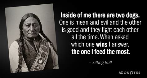 I say that's bullshit. to fight a bull when you are not scared is nothing. TOP 25 QUOTES BY SITTING BULL (of 60) | A-Z Quotes